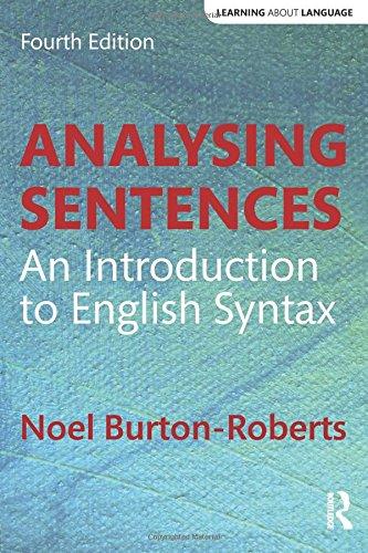 Analysing Sentences: An Introduction to English Syntax (Learning about Language)