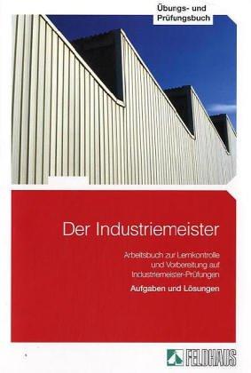 Der Industriemeister I. Übungs- und Prüfungsbuch, 1