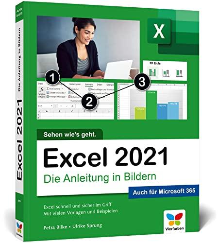 Excel 2021: Die Anleitung in Bildern. Komplett in Farbe. Ideal für alle Einsteiger und geeignet für Excel im Office-Abo Microsoft 365