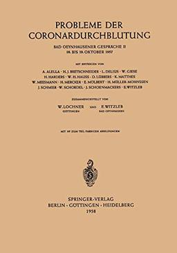 Probleme der Coronardurchblutung: 18. Bis 19. Oktober 1957 (Bad Oeynhausener Gespräche, 2, Band 2)