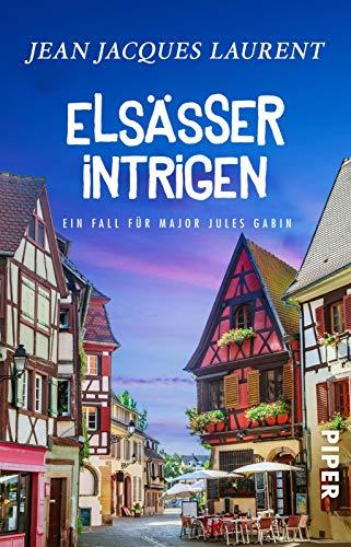 Elsässer Intrigen: Ein Fall für Major Jules Gabin (Jules-Gabin-Reihe, Band 5)