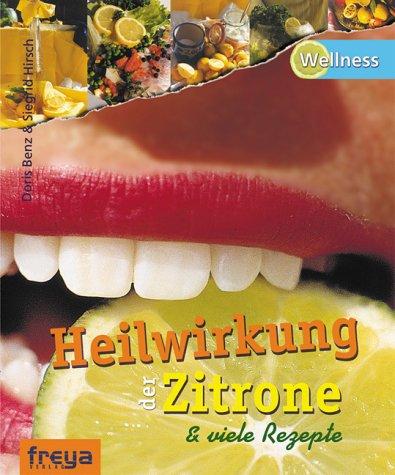 Heilwirkung der Zitrone & viele Rezepte