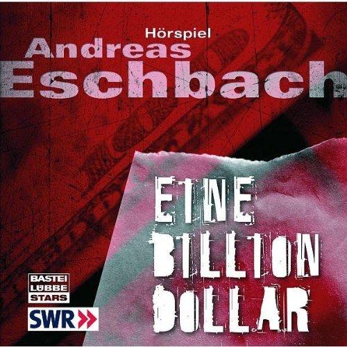 Eine Billion Dollar: Hörspiel des SWR.