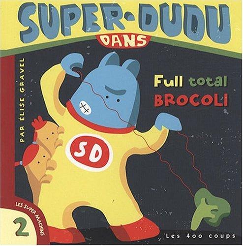 Super-Dudu dans Full total brocoli