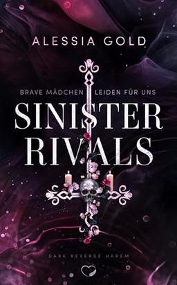 Sinister Rivals: Brave Mädchen leiden für uns (Reverse Harem mit Spicy-Szenen) (Sinister Crown): Brave Mädchen leiden für uns (Reverse Harem mit Spicy-Szenen) - Mit Farbschnitt in limitierter Auflage