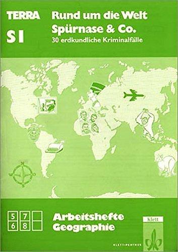 TERRA Arbeitshefte Geographie, Rund um die Welt, Spürnase & Co.