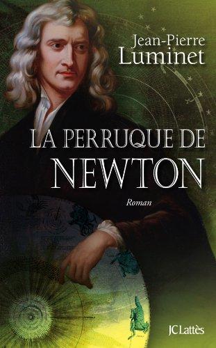 Les bâtisseurs du ciel. Vol. 4. La perruque de Newton