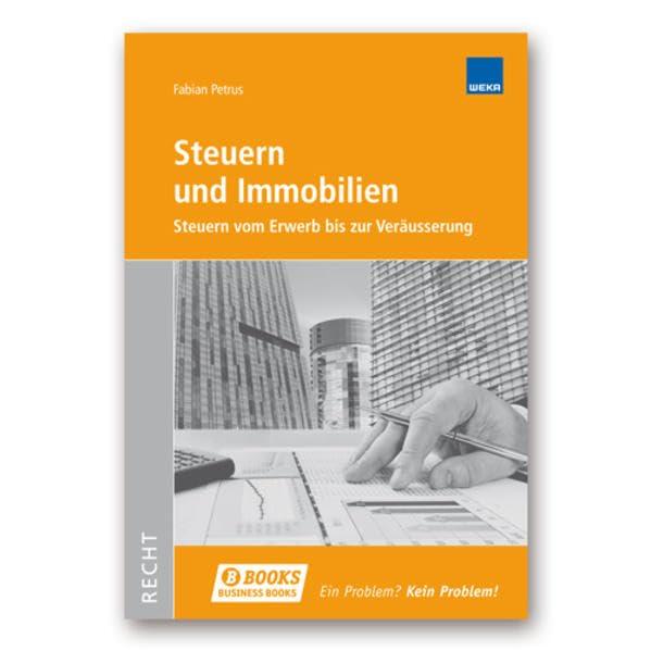 Steuern und Immobilien: Steuern vom Erwerb bis zur Veräusserung