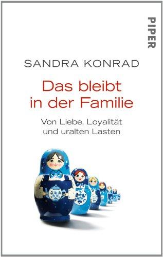 Das bleibt in der Familie: Von Liebe, Loyalität und uralten Lasten