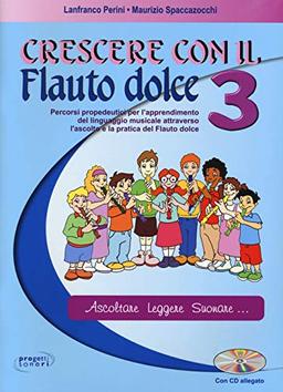 Crescere con il flauto dolce. Per la Scuola media. Con CD Audio (Vol. 3) (Educazione musicale)