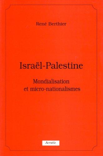 ISRAEL-PALESTINE . MONDIALISATION ET MICRO-MATIONALISMES