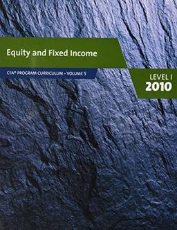 Equity and Fixed Income (Level 1) (CFA Program Curriculum, Volume 5 level 1 2010)