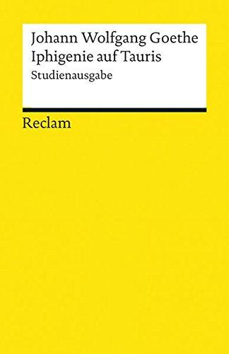 Iphigenie auf Tauris: Krirische Studienausgabe (Reclams Universal-Bibliothek)