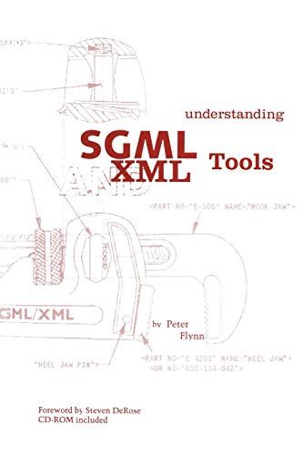 Understanding SGML and XML Tools: Practical programs for handling structured text