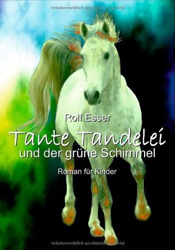 Tante Tandelei und der grüne Schimmel