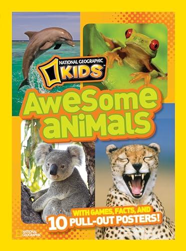 National Geographic Kids Awesome Animals: With Games, Facts, and 10 Pull-out Posters!