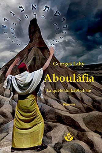 Aboulâfia: La quête du kabbaliste