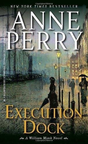 Execution Dock: A William Monk Novel