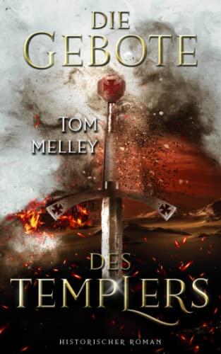 Die Gebote des Templers: Historischer Roman