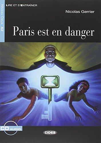 Paris Est En Danger + CD (Lire et s'entraîner Niveau deux A2)