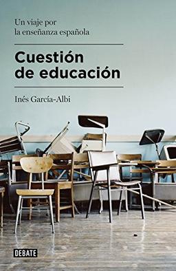 Cuestión de educación : un viaje por la enseñanza española (Sociedad)