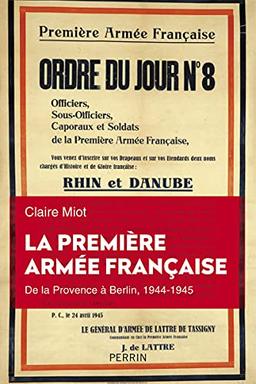 La première armée française : de la Provence à l'Allemagne, 1944-1945