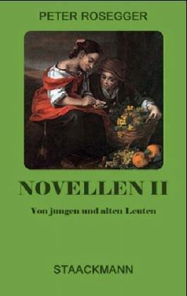 Novellen, Bd.2, Von jungen und alten Leuten