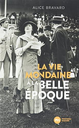 La vie mondaine à la Belle Epoque