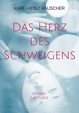 Das Herz des Schweigens: Roman