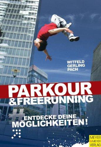 Parkour und Freerunning: Entdecke deine Möglichkeiten