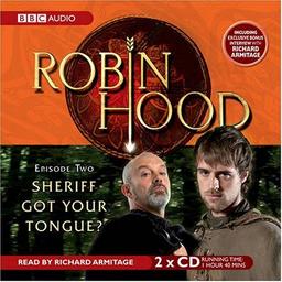 Robin Hood, Sheriff Got Your Tongue?