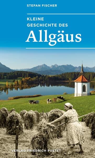 Kleine Geschichte des Allgäus (Bayerische Geschichte)