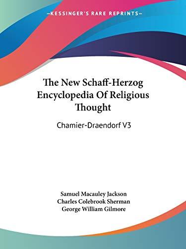 The New Schaff-Herzog Encyclopedia Of Religious Thought: Chamier-Draendorf V3