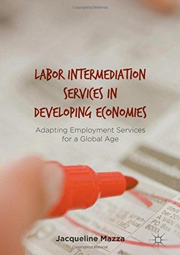 Labor Intermediation Services in Developing Economies: Adapting Employment Services for a Global Age