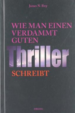 Wie man einen verdammt guten Thriller schreibt