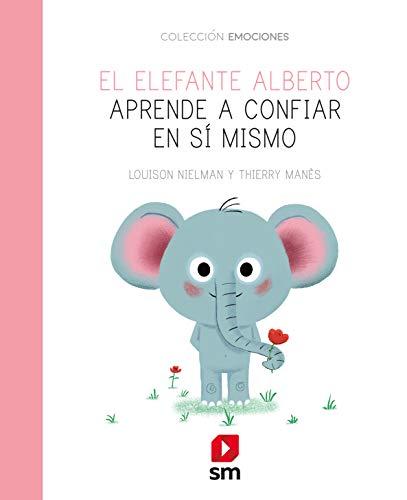 El elefante Alberto aprende a confiar en sí mismo (Emociones)