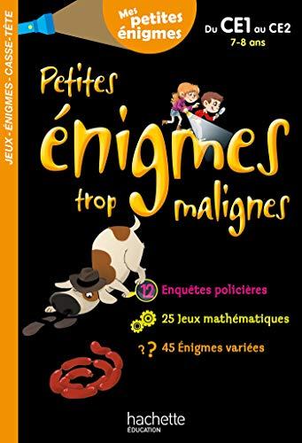 Petites énigmes trop malignes, du CE1 au CE2, 7-8 ans