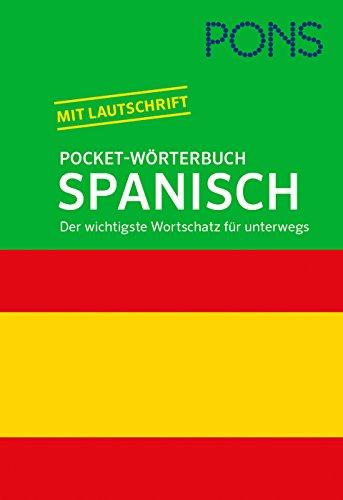 PONS Pocket-Wörterbuch Spanisch: Spanisch-Deutsch / Deutsch-Spanisch. Der wichtigste Wortschatz für unterwegs.