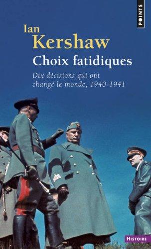 Choix fatidiques : dix décisions qui ont changé le monde, 1940-1941