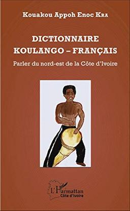 Dictionnaire koulango-français : parler du nord-est de la Côte d'Ivoire