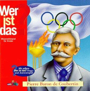 Wer Ist Das? Pierre Baron de Coubertin