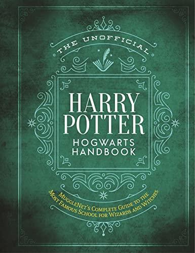 The Unofficial Harry Potter Hogwarts Handbook: MuggleNet's complete guide to the most famous school for wizards and witches (Unofficial Harry Potter Reference Library)