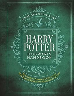 The Unofficial Harry Potter Hogwarts Handbook: MuggleNet's complete guide to the most famous school for wizards and witches (Unofficial Harry Potter Reference Library)