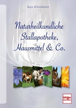 Naturheilkundliche Stallapotheke, Hausmittel & Co.