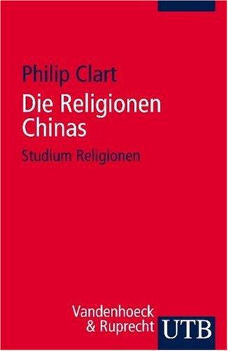 Die Religionen Chinas (Studium Religionen)