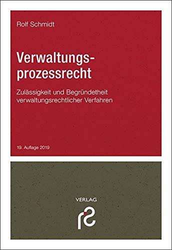 Verwaltungsprozessrecht: Zulässigkeit und Begründetheit verwaltungsrechtlicher Verfahren