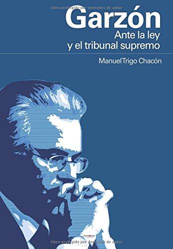 Garzón ante la ley y el tribunal supremo