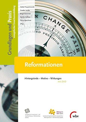 Reformationen: Hintergründe - Motive - Wirkungen