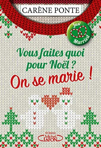 Vous faites quoi pour Noël ? : on se marie !