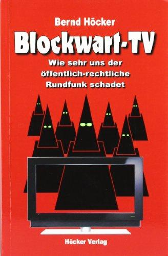 Blockwart-TV: Wie sehr uns der öffentlich-rechtliche Rundfunk schadet